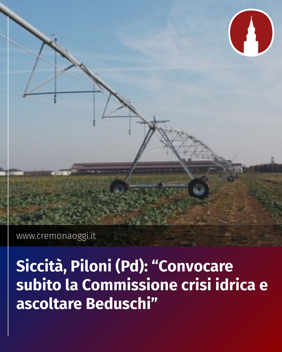 Post Instagram @Cremona_Oggi: Siccità, Piloni (Pd): “Convocare subito la Commissione crisi idrica e ascoltare Beduschi”...
