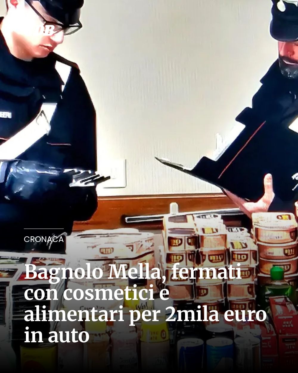 Post Instagram @giornaledibrescia: Bagnolo Mella, fermati con cosmetici e alimentari per 2mila euro in auto...