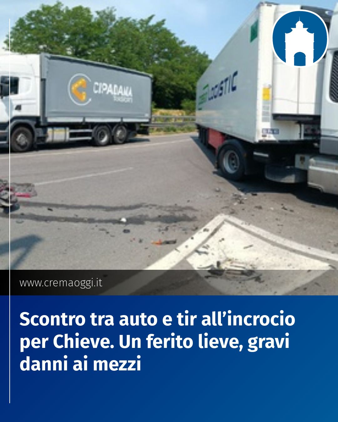 Post Instagram @redazione@cremaoggi.it: Scontro tra auto e tir all’incrocio per Chieve. Un ferito lieve, gravi danni ai mezzi...