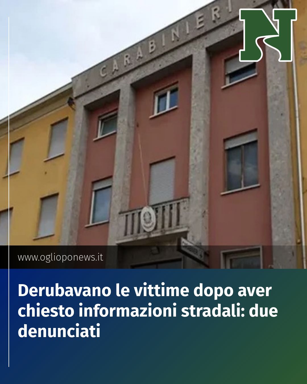 Post Instagram @redazione@oglioponews.it: Derubavano le vittime dopo aver chiesto informazioni stradali: due denunciati...