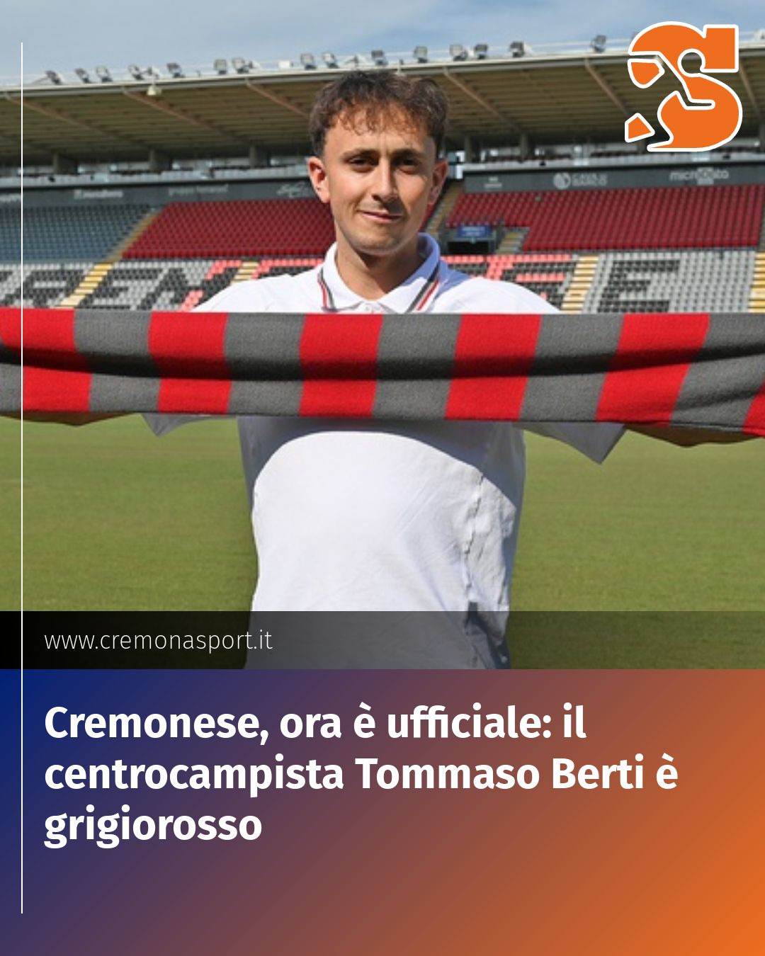 Post Instagram @Cremona_Sport: Cremonese, ora è ufficiale: il centrocampista Tommaso Berti è grigiorosso...