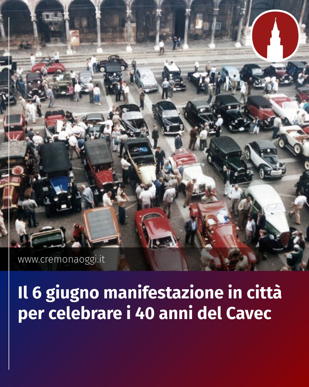 Post Instagram @Cremona_Oggi: Il 6 giugno manifestazione in città per celebrare i 40 anni del Cavec...
