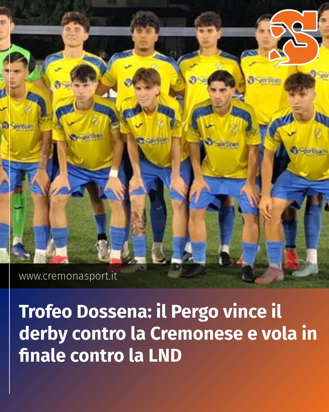 Post Instagram @Cremona_Sport: Trofeo Dossena: il Pergo vince il derby contro la Cremonese e vola in finale contro la LND...