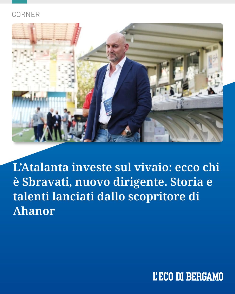 Post Instagram @ecodibergamo: L’Atalanta investe sul vivaio: ecco chi è Sbravati, nuovo dirigente. Storia e talenti lanciati dallo