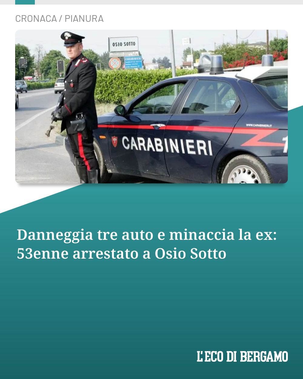 Post Instagram @ecodibergamo: Danneggia tre auto e minaccia la ex: 53enne arrestato a Osio Sotto...