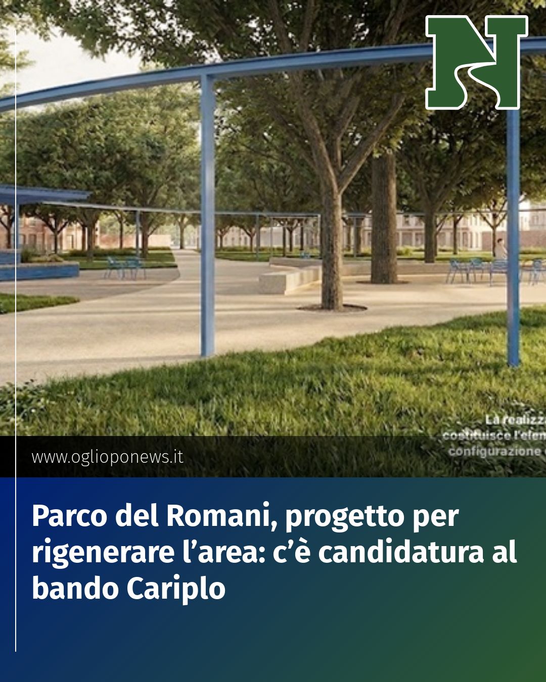 Post Instagram @redazione@oglioponews.it: Parco del Romani, progetto per rigenerare l’area: c’è candidatura al bando Cariplo...
