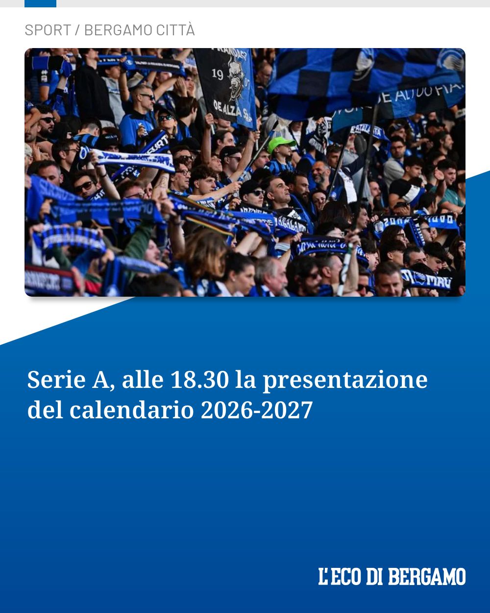 Post Instagram @ecodibergamo: Serie A, alle 18.30 la presentazione del calendario 2026-2027...