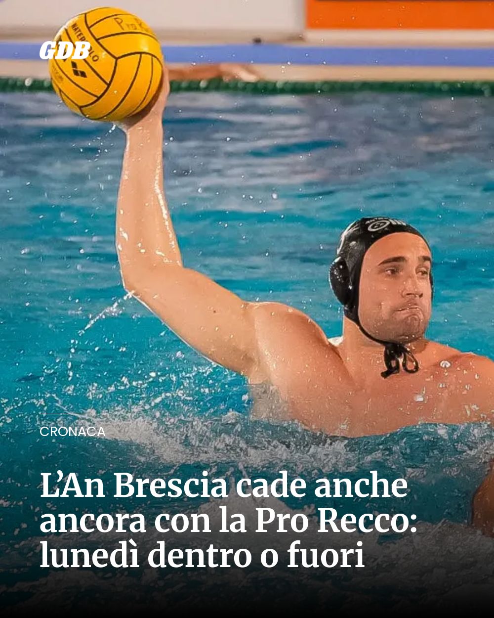 Post Instagram @giornaledibrescia: L’An Brescia cade anche ancora con la Pro Recco: lunedì dentro o fuori...