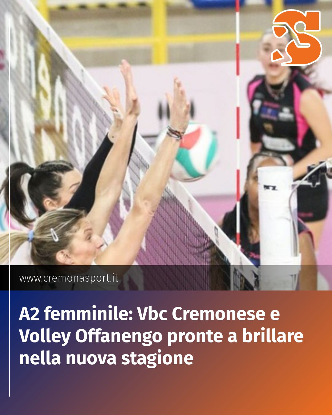 Post Instagram @Cremona_Sport: A2 femminile: Vbc Cremonese e Volley Offanengo pronte a brillare nella nuova stagione...