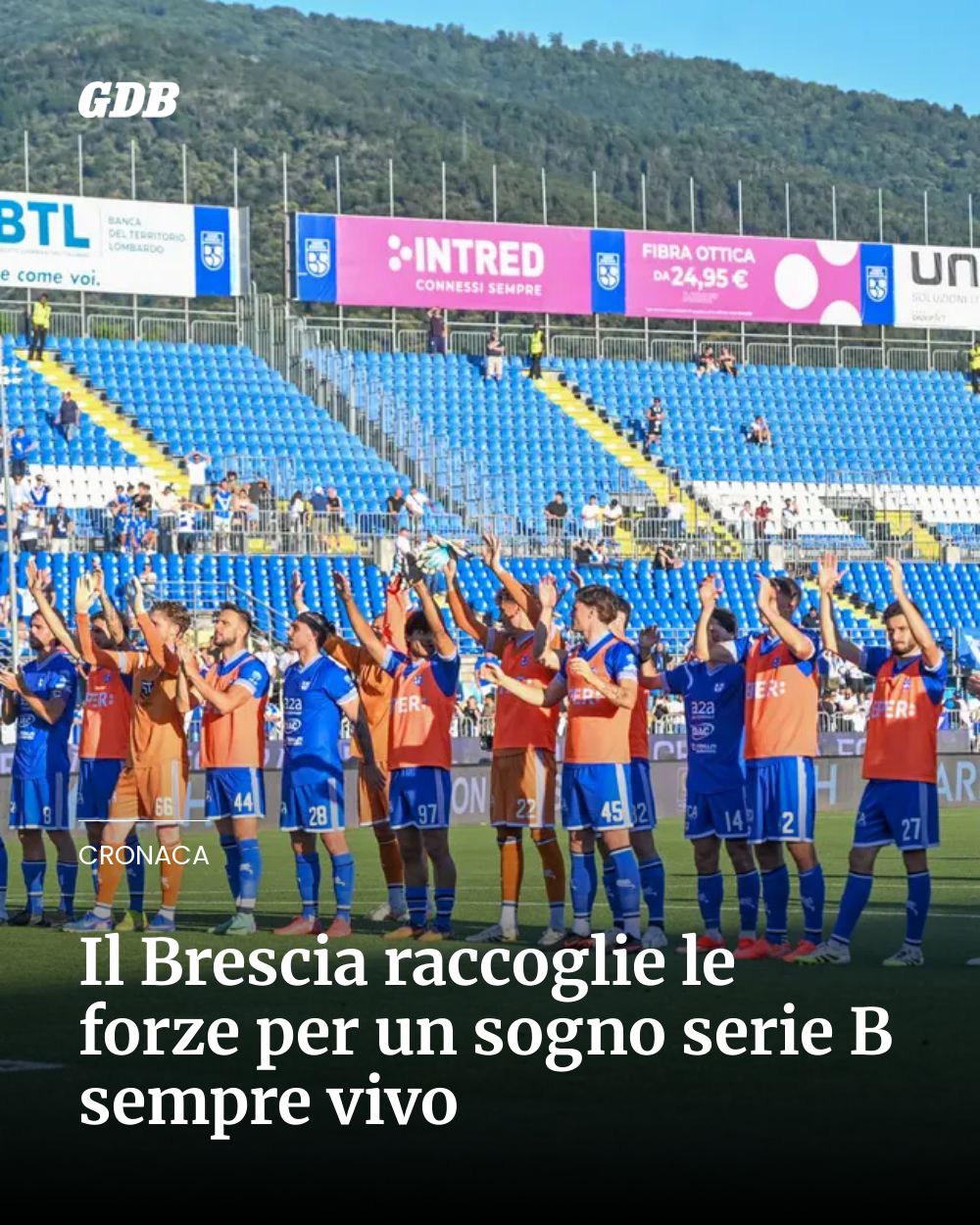 Post Instagram @giornaledibrescia: Il Brescia raccoglie le forze per un sogno serie B sempre vivo...