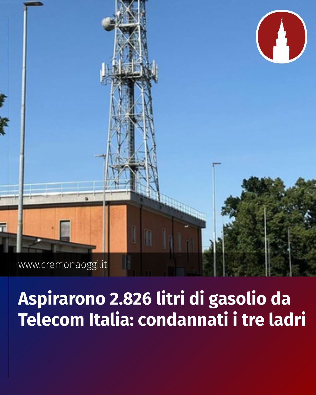Post Instagram @Cremona_Oggi: Aspirarono 2.826 litri di gasolio da Telecom Italia: condannati i tre ladri...