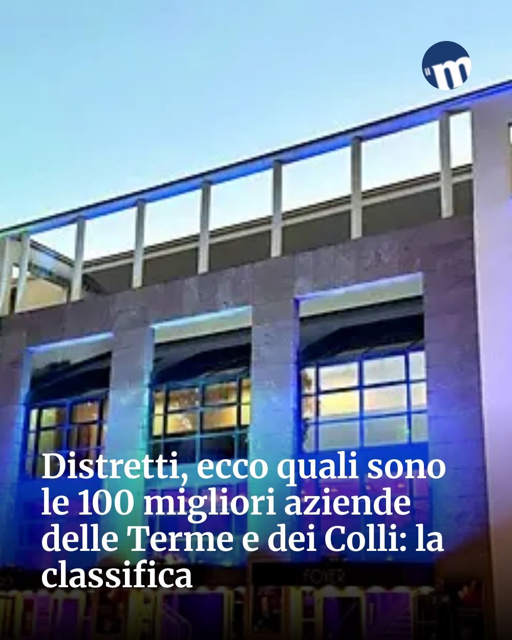 Post Instagram @socialbeat.test: Distretti, ecco quali sono le 100 migliori aziende delle Terme e dei Colli: la classifica...