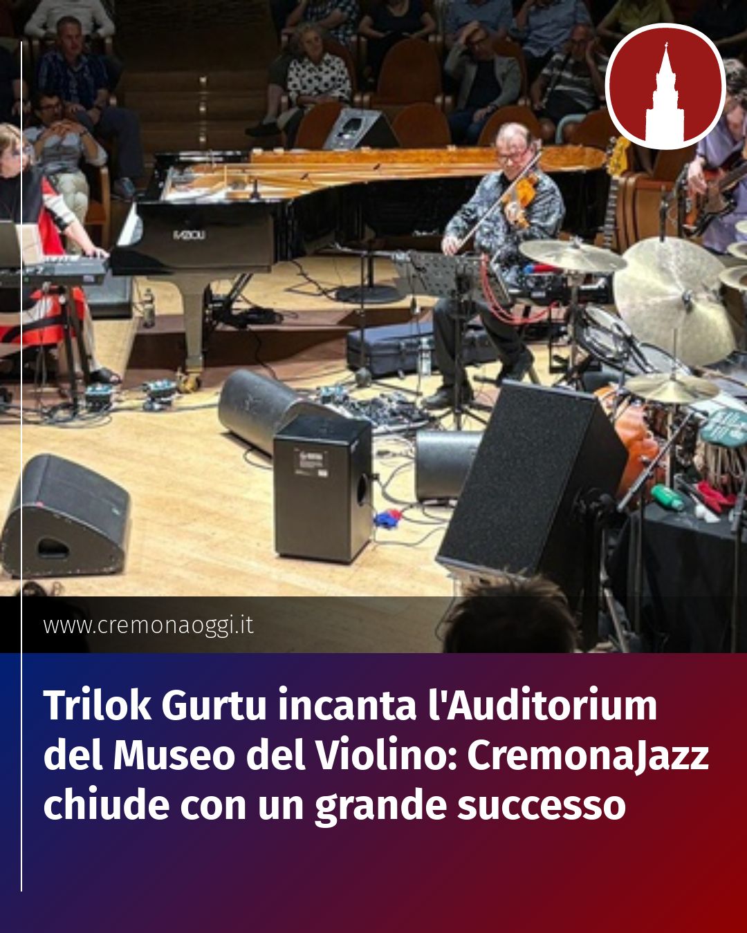 Post Instagram @Cremona_Oggi: Trilok Gurtu incanta l'Auditorium del Museo del Violino: CremonaJazz chiude con un grande successo..
