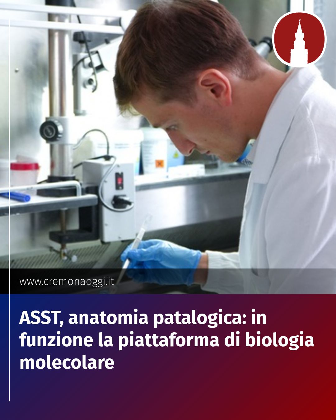Post Instagram @Cremona_Oggi: ASST, anatomia patalogica: in funzione la piattaforma di biologia molecolare...