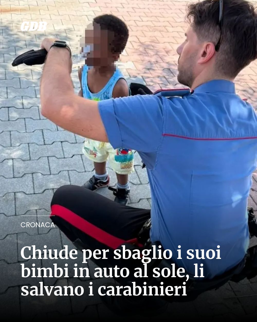 Post Instagram @giornaledibrescia: Chiude per sbaglio i suoi bimbi in auto al sole, li salvano i carabinieri...