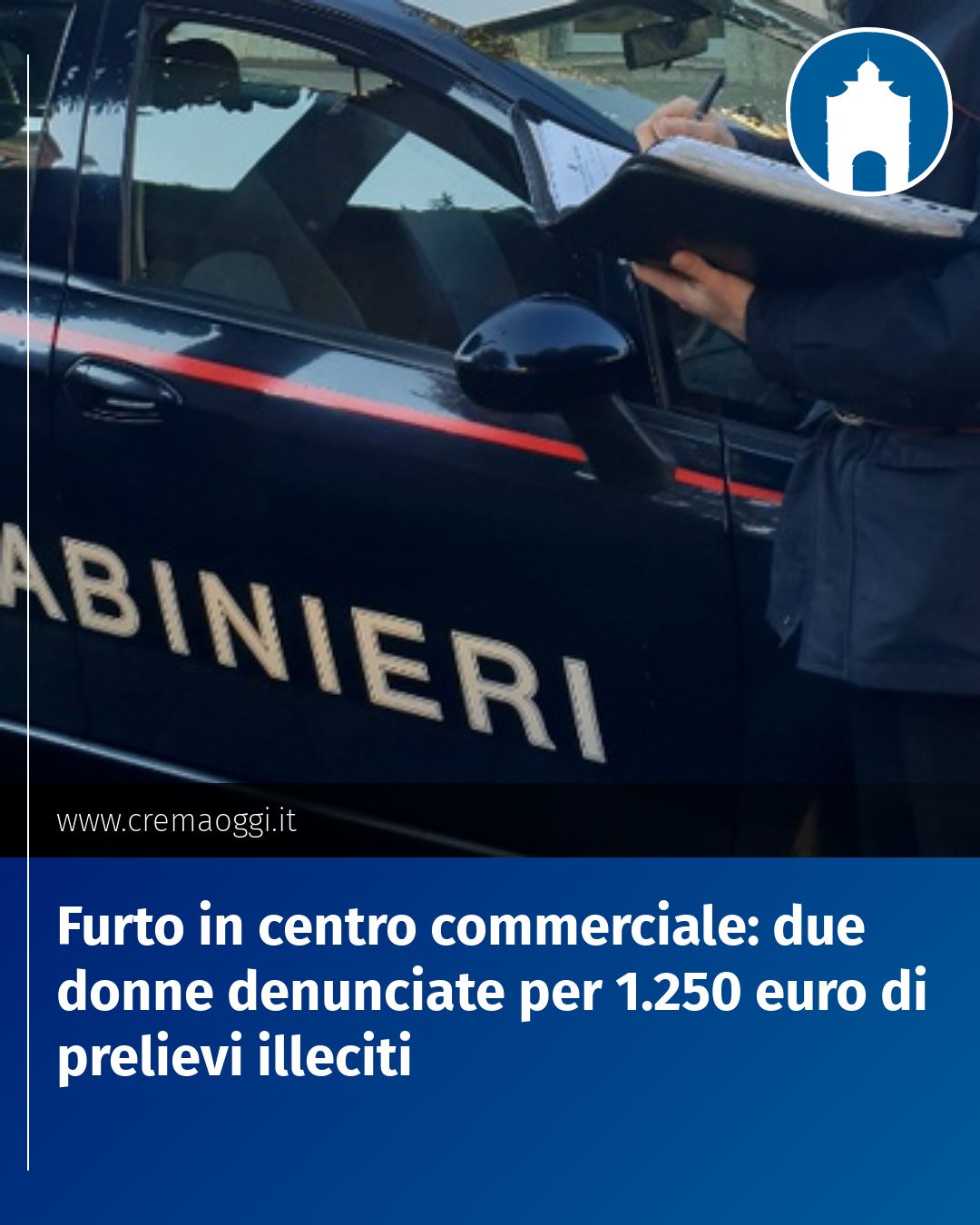 Post Instagram @redazione@cremaoggi.it: Furto in centro commerciale: due donne denunciate per 1.250 euro di prelievi illeciti...