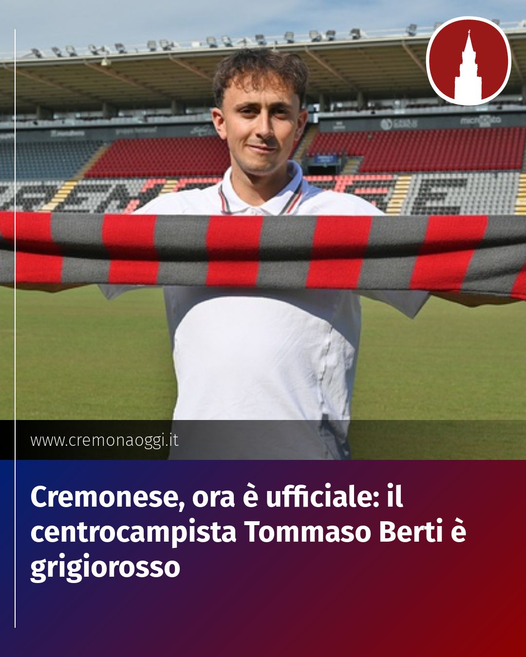 Post Instagram @Cremona_Oggi: Cremonese, ora è ufficiale: il centrocampista Tommaso Berti è grigiorosso...