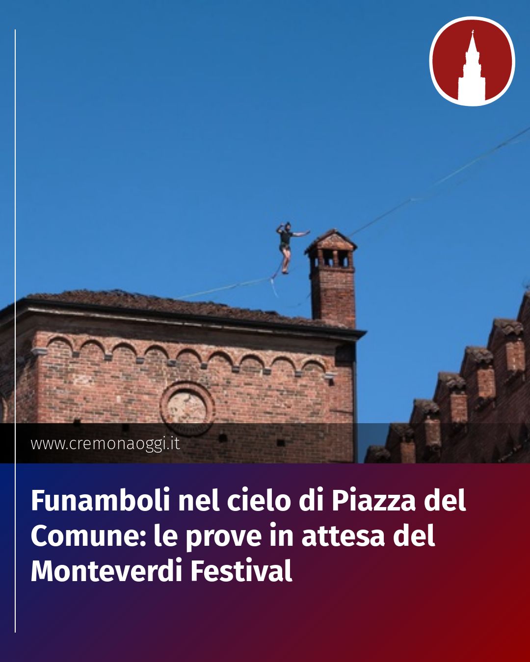 Post Instagram @Cremona_Oggi: Funamboli nel cielo di Piazza del Comune: le prove in attesa del Monteverdi Festival...