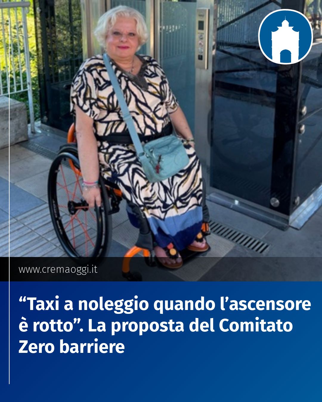 Post Instagram @redazione@cremaoggi.it: “Taxi a noleggio quando l’ascensore è rotto”. La proposta del Comitato Zero barriere...