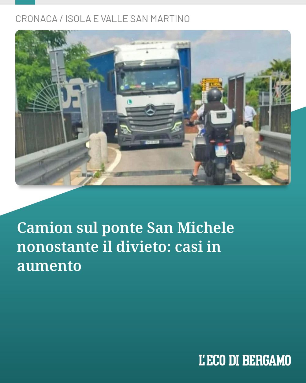 Post Instagram @ecodibergamo: Camion sul ponte San Michele nonostante il divieto: casi in aumento...
