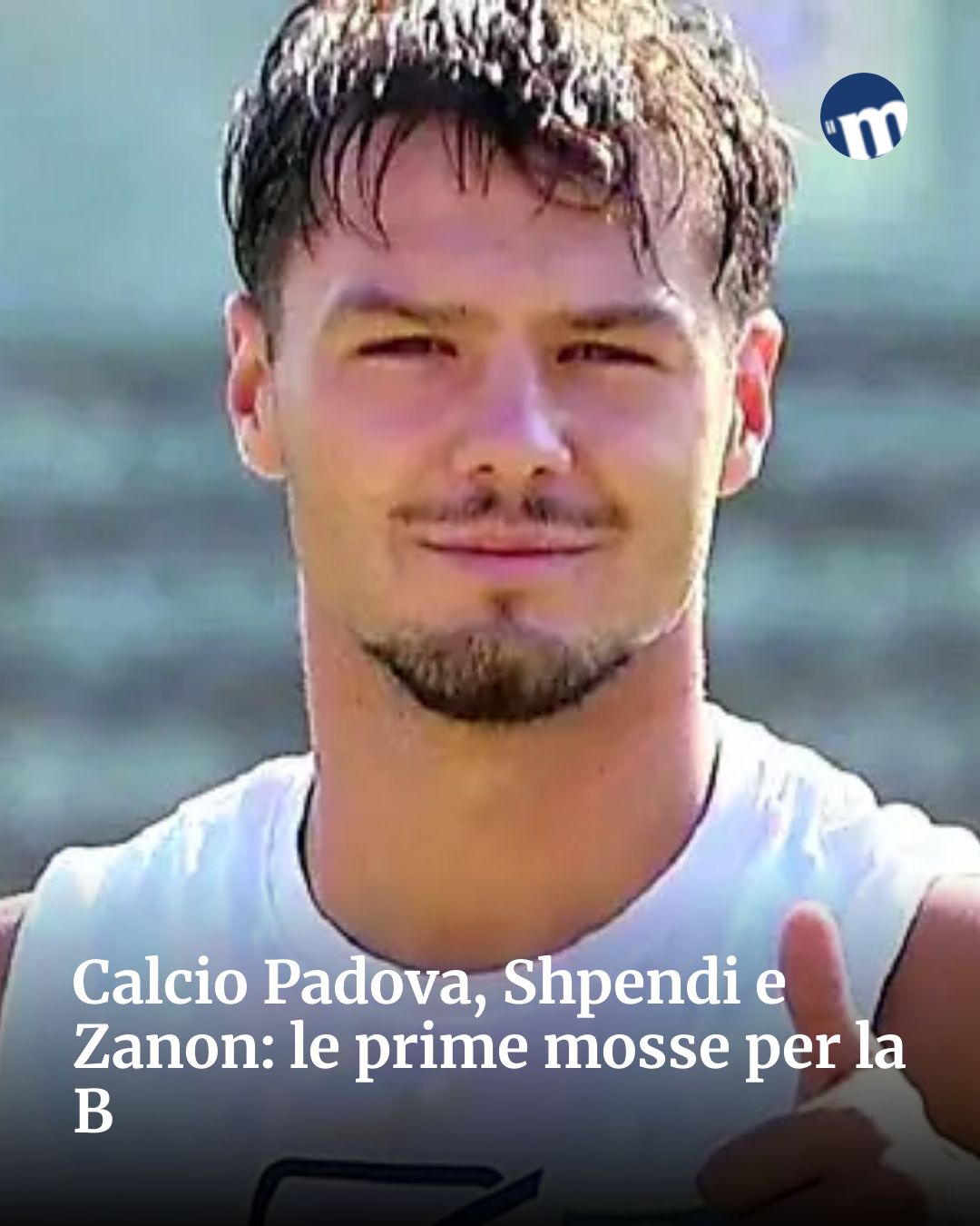 Post Instagram @socialbeat.test: Calcio Padova, Shpendi e Zanon: le prime mosse per la B...