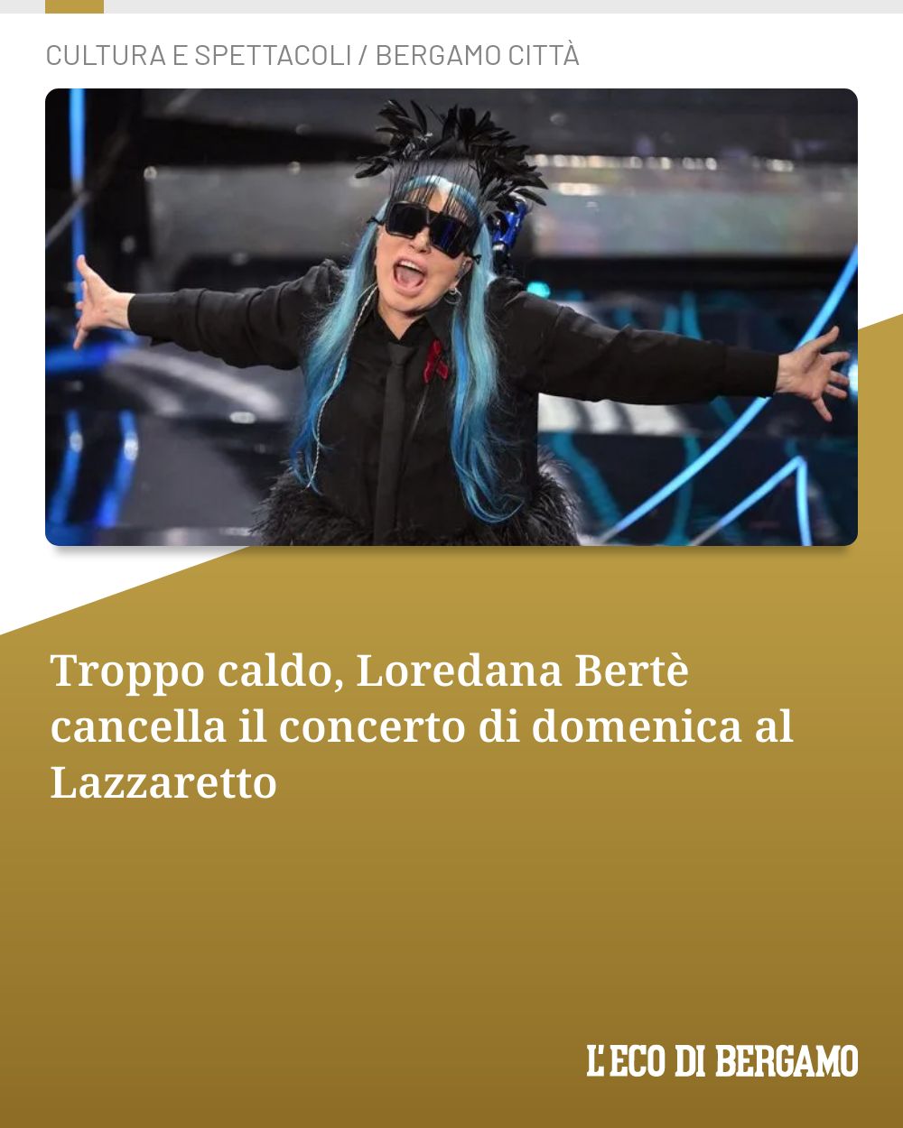 Post Instagram @ecodibergamo: Troppo caldo, Loredana Bertè cancella il concerto di domenica al Lazzaretto...