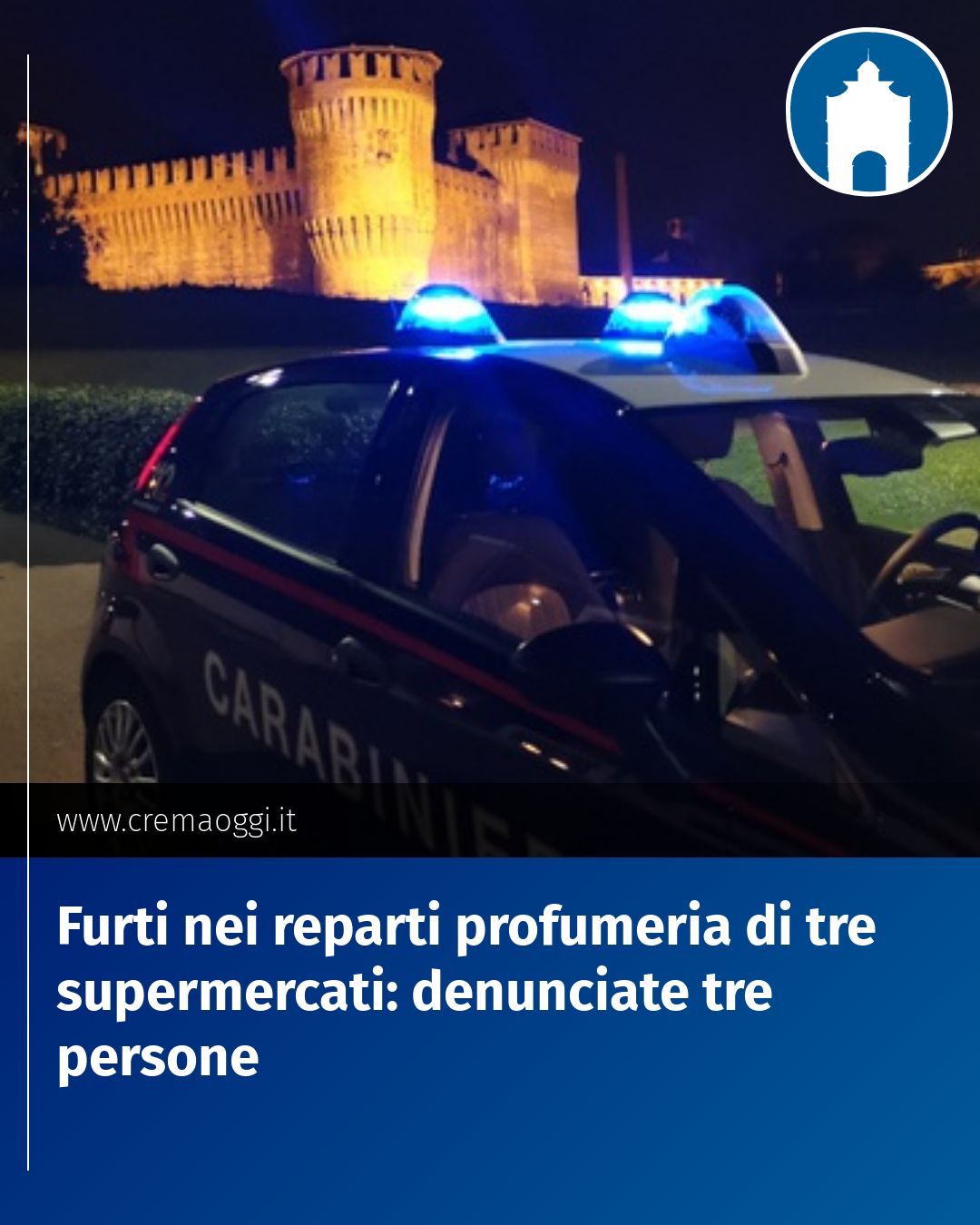 Post Instagram @redazione@cremaoggi.it: Furti nei reparti profumeria di tre supermercati: denunciate tre persone...
