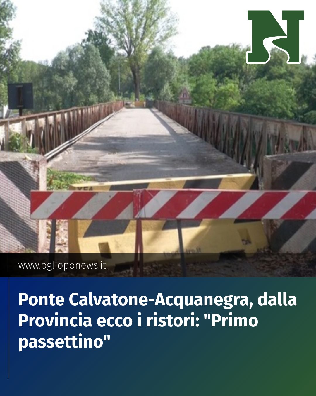 Post Instagram @redazione@oglioponews.it: Ponte Calvatone-Acquanegra, dalla Provincia ecco i ristori: "Primo passettino"...