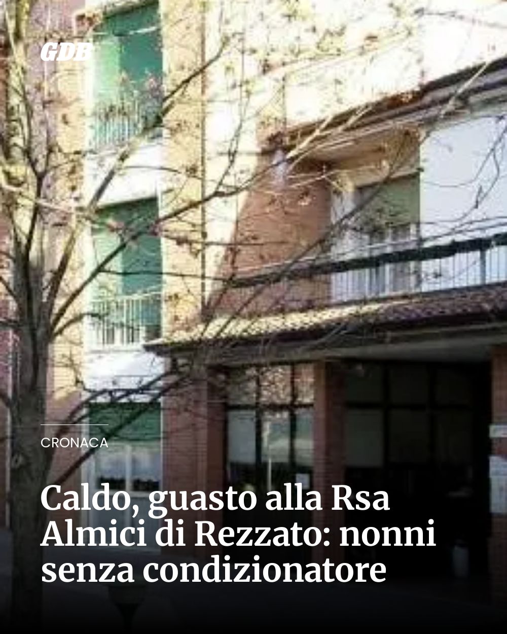 Post Instagram @giornaledibrescia: Caldo, guasto alla Rsa Almici di Rezzato: nonni senza condizionatore...