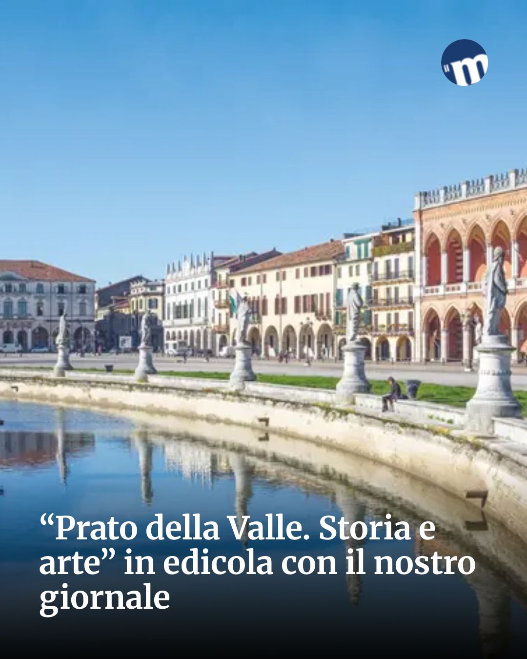 Post Instagram @socialbeat.test: “Prato della Valle. Storia e arte” in edicola con il nostro giornale...