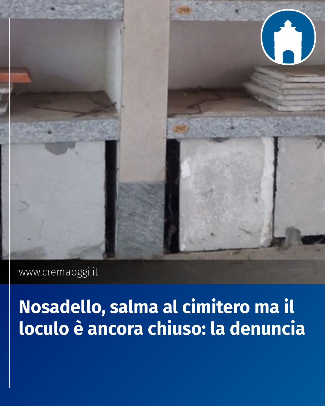 Post Instagram @redazione@cremaoggi.it: Nosadello, salma al cimitero ma il loculo è ancora chiuso: la denuncia...