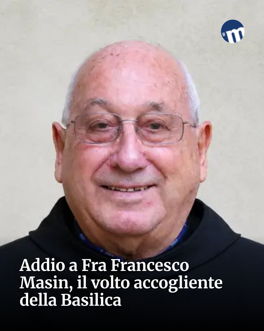 Post Instagram @socialbeat.test: Addio a Fra Francesco Masin, il volto accogliente della Basilica...