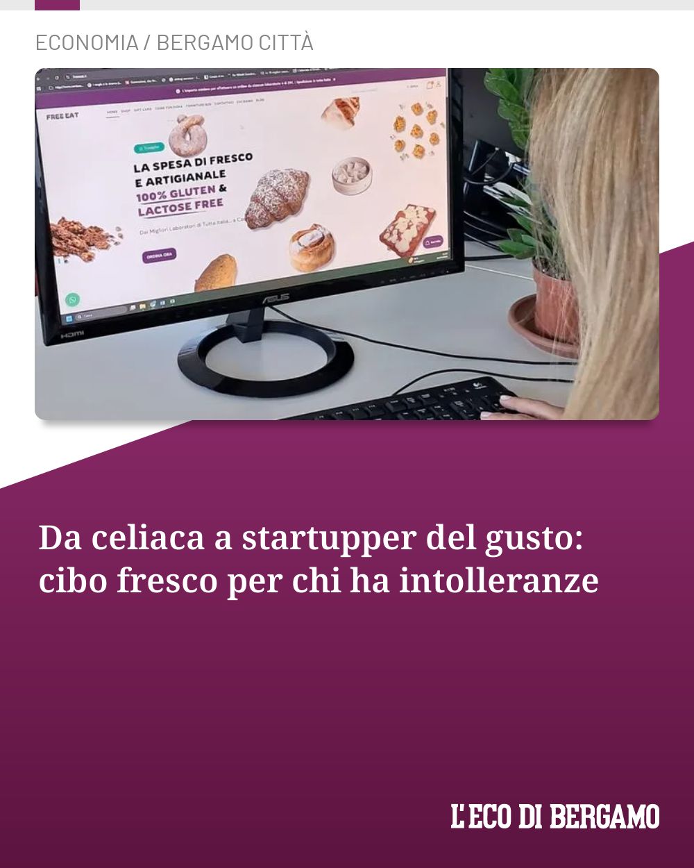 Post Instagram @ecodibergamo: Da celiaca a startupper del gusto: cibo fresco per chi ha intolleranze...