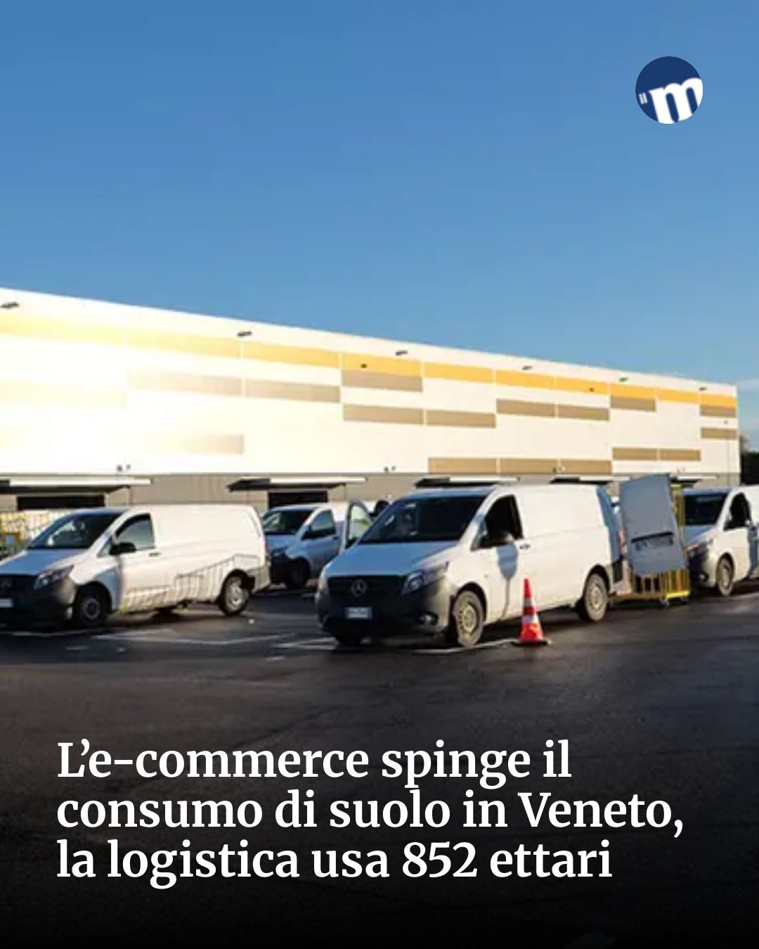 Post Instagram @socialbeat.test: L’e-commerce spinge il consumo di suolo in Veneto, la logistica usa 852 ettari...