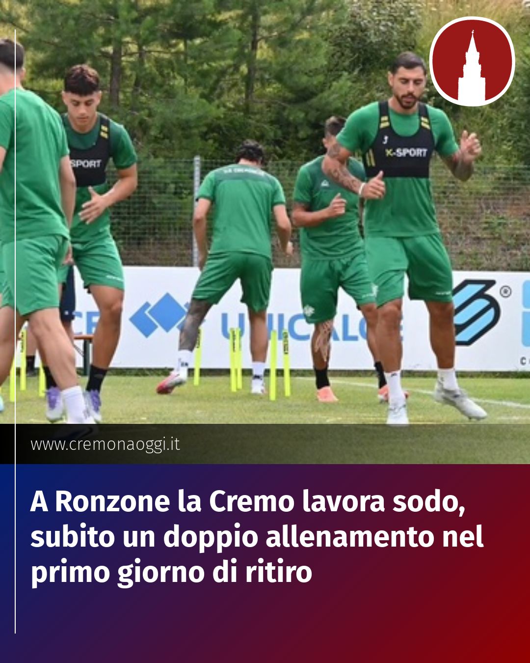 Post Instagram @Cremona_Oggi: A Ronzone la Cremo lavora sodo, subito un doppio allenamento nel primo giorno di ritiro...