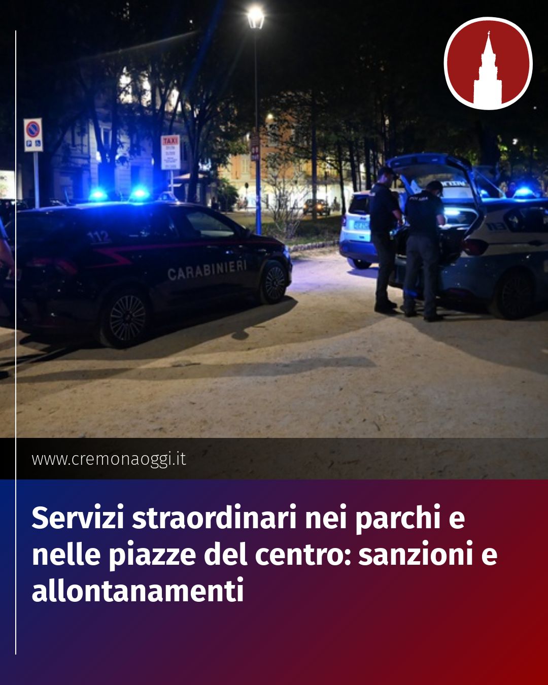 Post Instagram @Cremona_Oggi: Servizi straordinari nei parchi e nelle piazze del centro: sanzioni e allontanamenti...