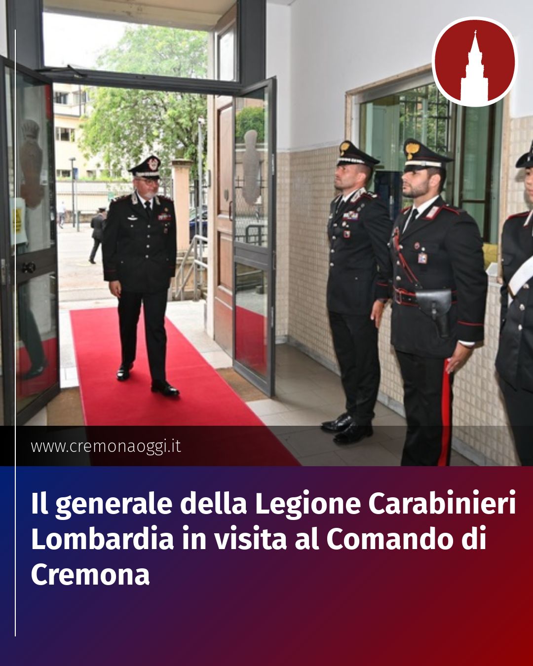 Post Instagram @Cremona_Oggi: Il generale della Legione Carabinieri Lombardia in visita al Comando di Cremona...