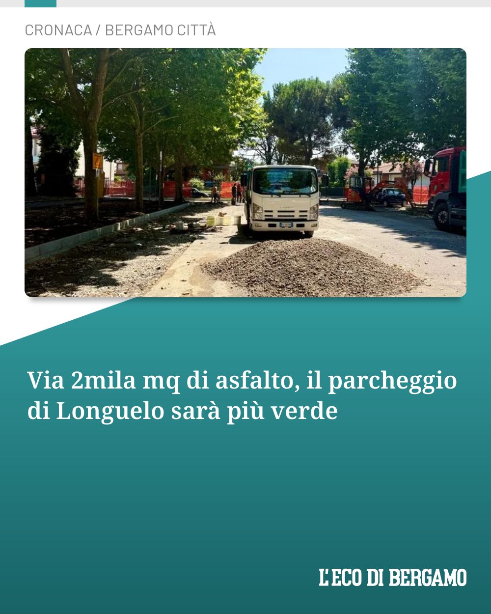 Post Instagram @ecodibergamo: Via 2mila mq di asfalto, il parcheggio di Longuelo sarà più verde...