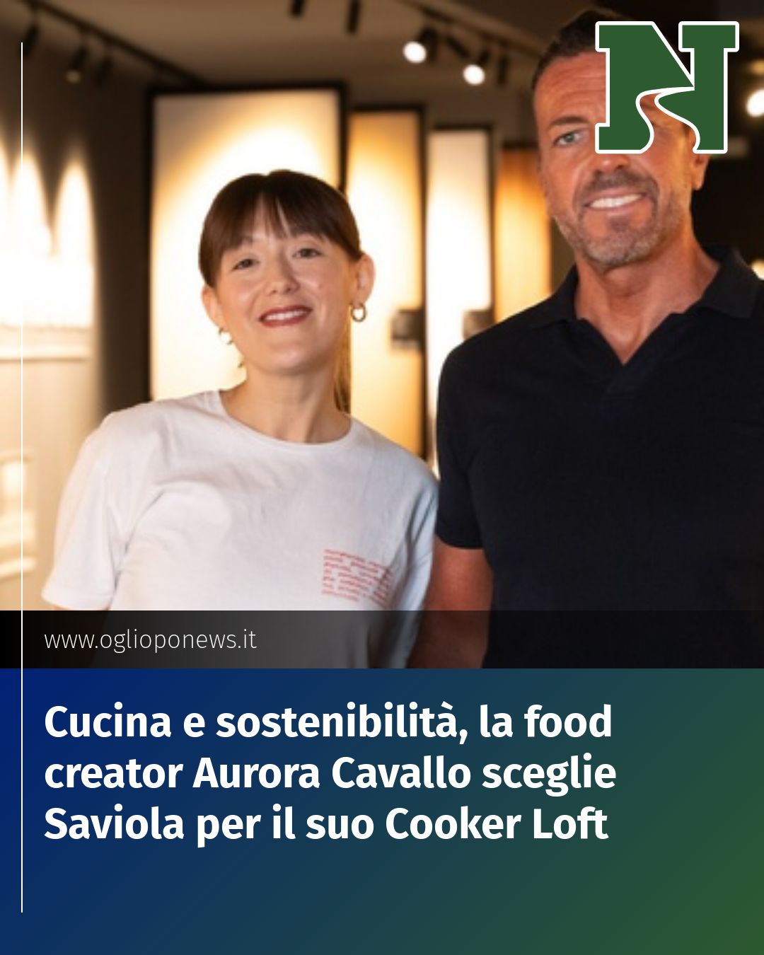 Post Instagram @redazione@oglioponews.it: Cucina e sostenibilità, la food creator Aurora Cavallo sceglie Saviola per il suo Cooker Loft...