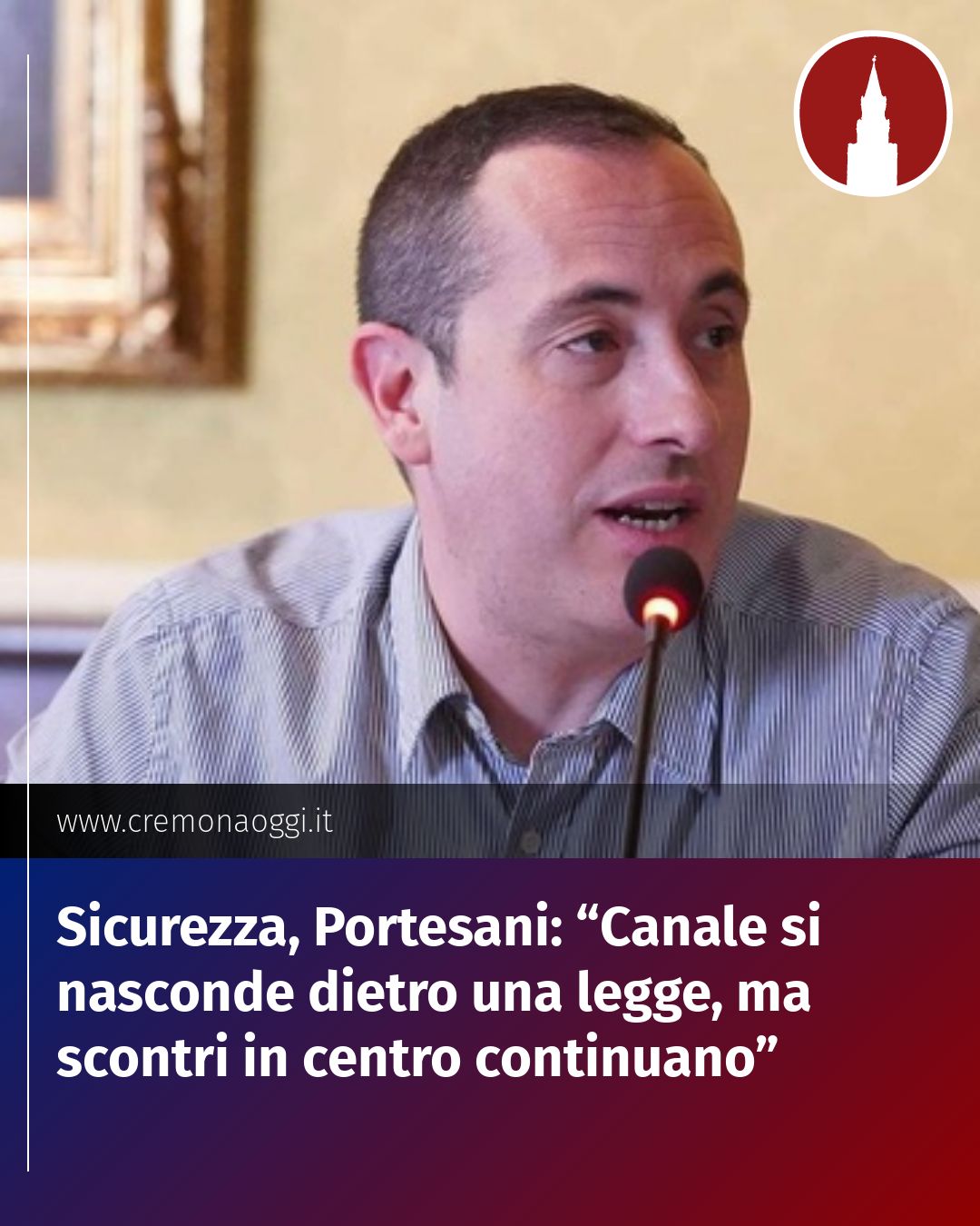 Post Instagram @Cremona_Oggi: Sicurezza, Portesani: “Canale si nasconde dietro una legge, ma scontri in centro continuano”...