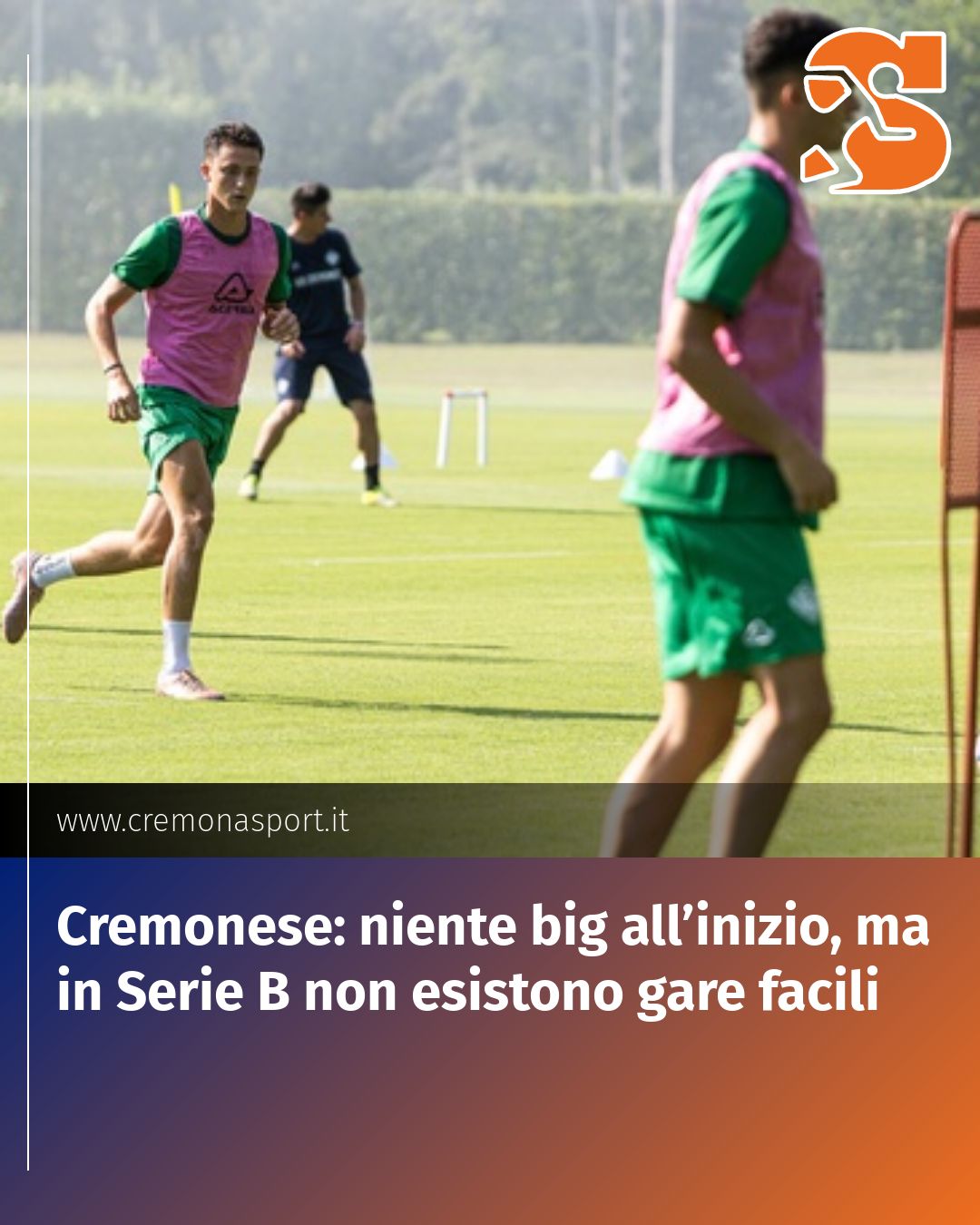 Post Instagram @Cremona_Sport: Cremonese: niente big all’inizio, ma in Serie B non esistono gare facili...