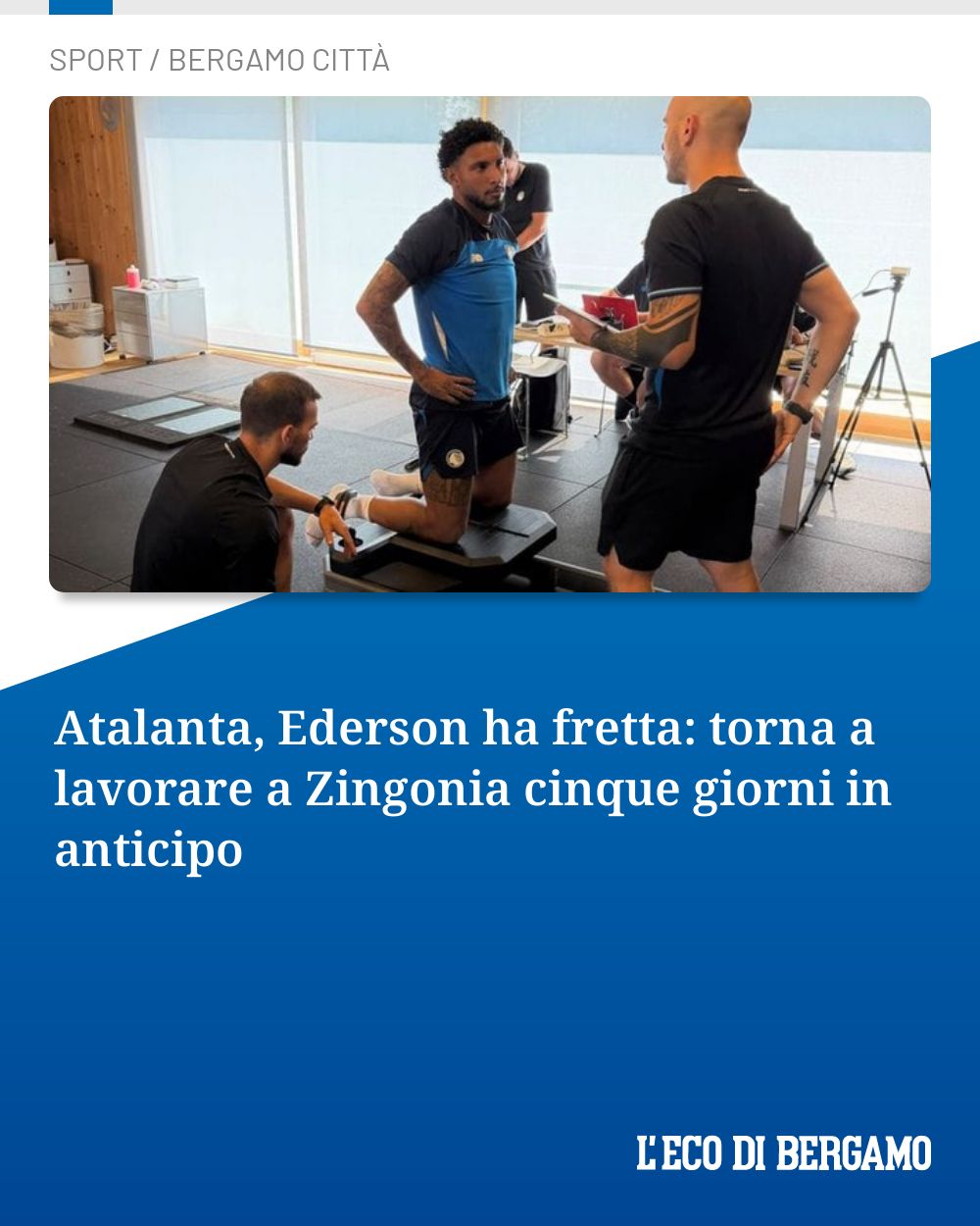 Post Instagram @ecodibergamo: Atalanta, Ederson ha fretta: torna a lavorare a Zingonia cinque giorni in anticipo...