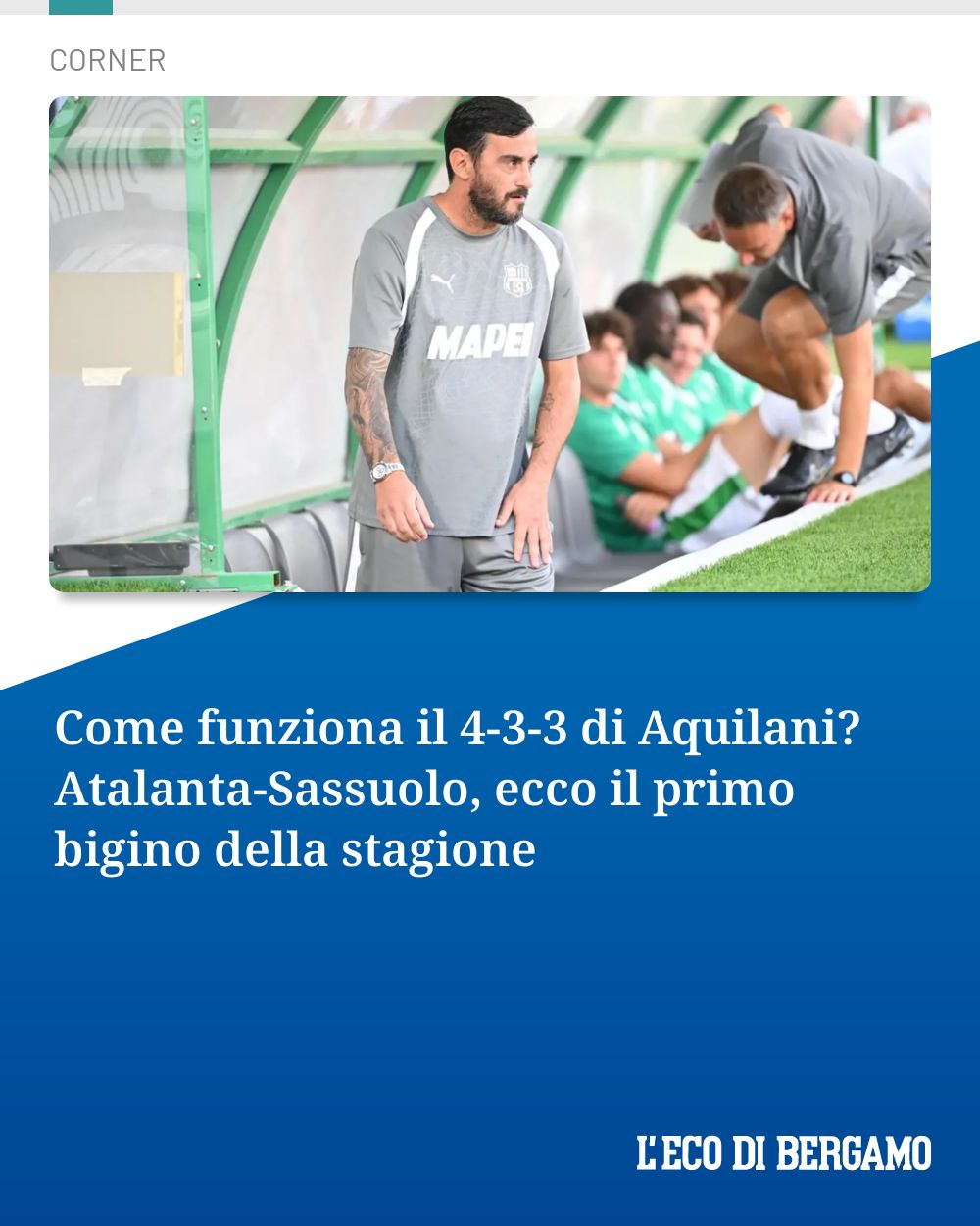 Post Instagram @ecodibergamo: Come funziona il 4-3-3 di Aquilani? Atalanta-Sassuolo, ecco il primo bigino della stagione...