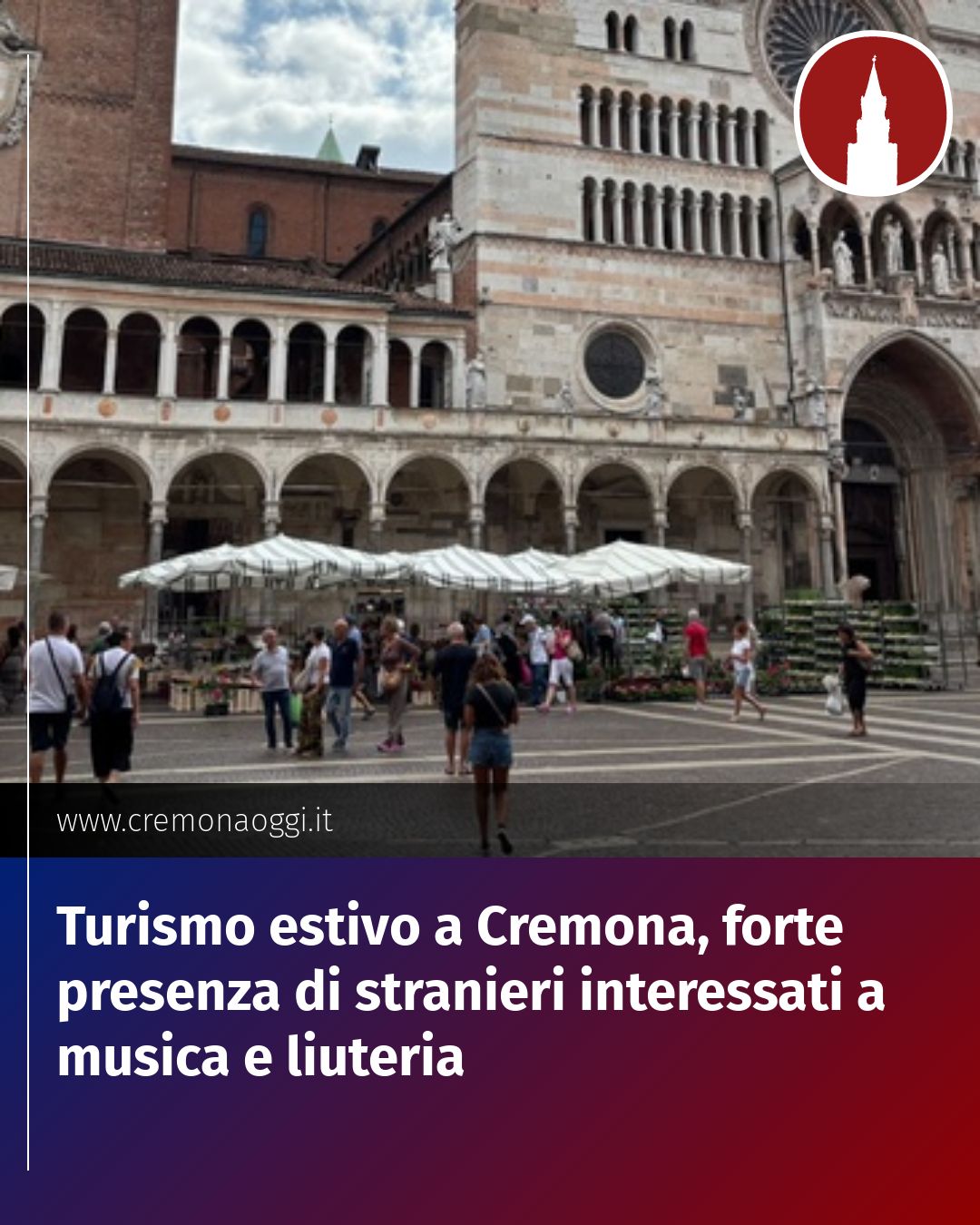 Post Instagram @Cremona_Oggi: Turismo estivo a Cremona, forte presenza di stranieri interessati a musica e liuteria...