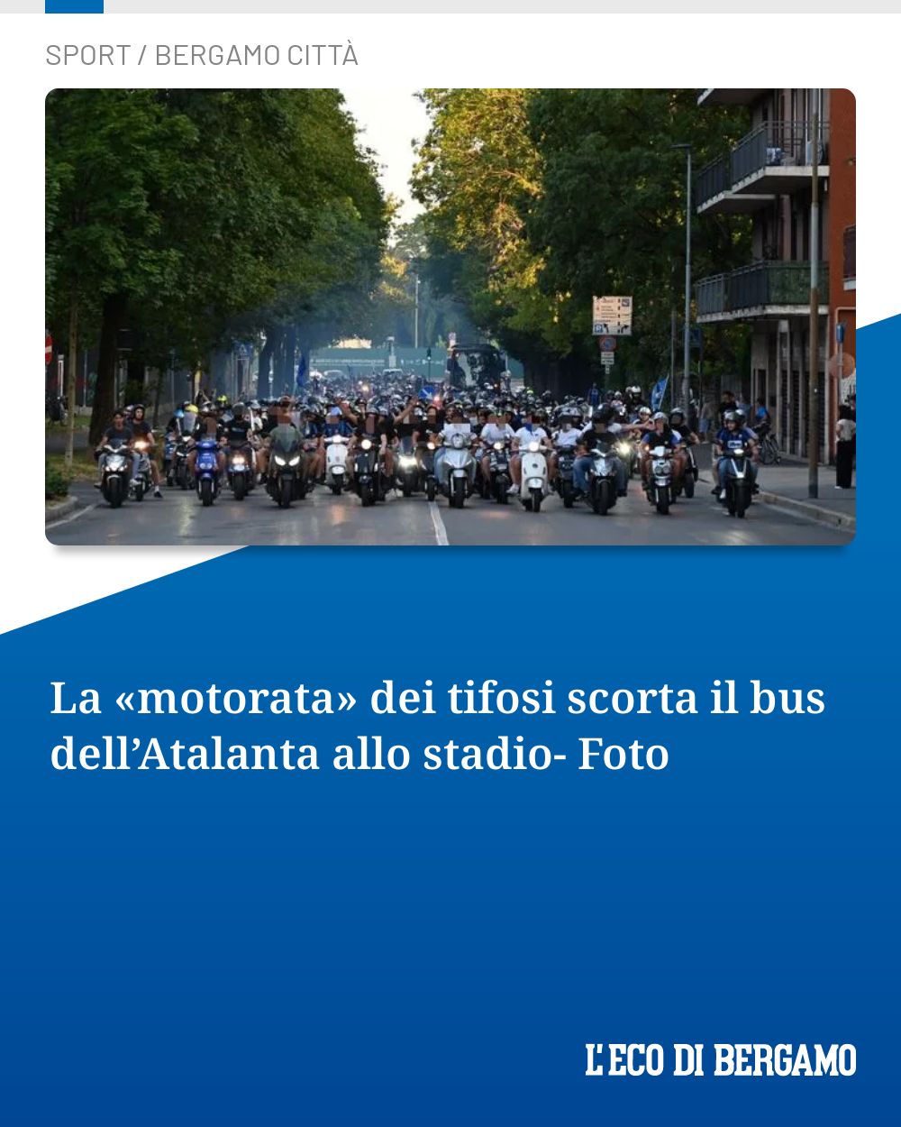 Post Instagram @ecodibergamo: La «motorata» dei tifosi scorta il bus dell’Atalanta allo stadio- Foto...