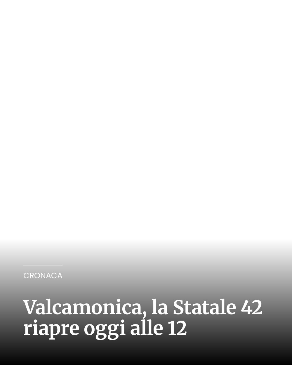 Post Instagram @giornaledibrescia: Valcamonica, la Statale 42 riapre oggi alle 12...