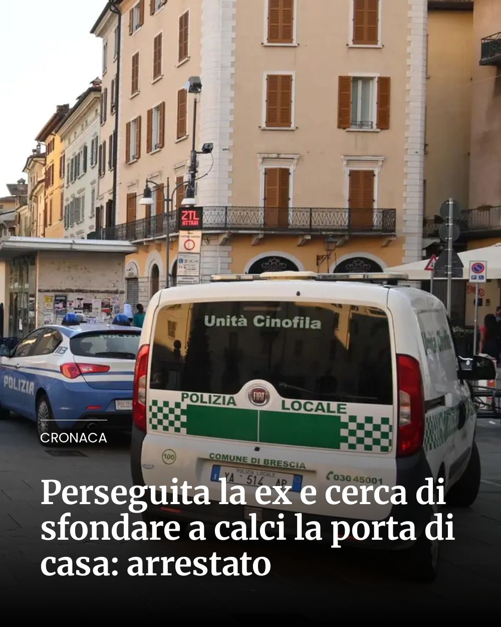 Post Instagram @giornaledibrescia: Perseguita la ex e cerca di sfondare a calci la porta di casa: arrestato...