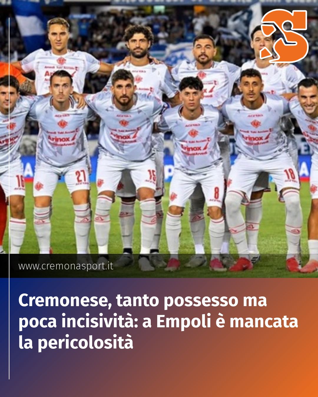 Post Instagram @Cremona_Sport: Cremonese, tanto possesso ma poca incisività: a Empoli è mancata la pericolosità...