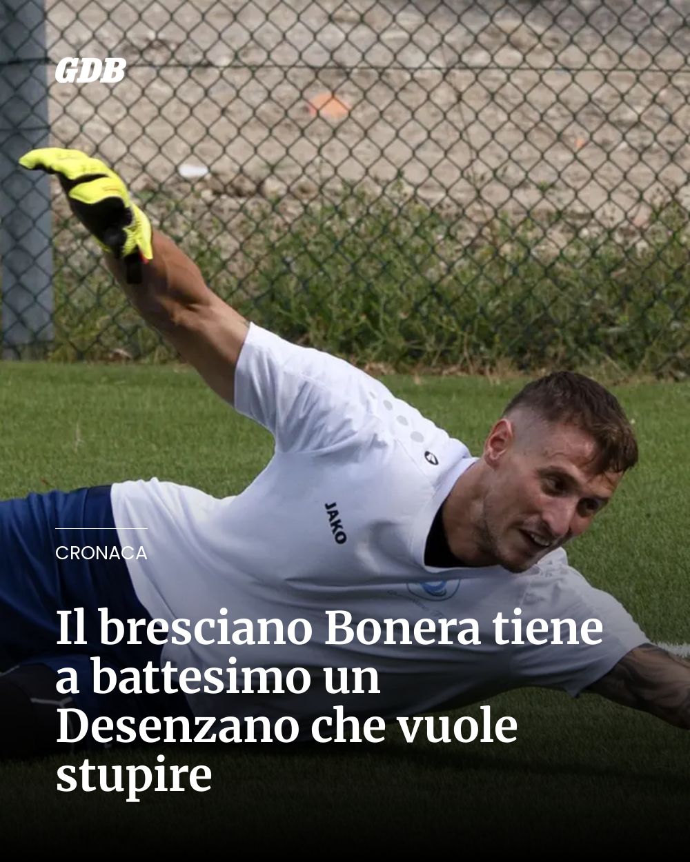 Post Instagram @giornaledibrescia: Il bresciano Bonera tiene a battesimo un Desenzano che vuole stupire...