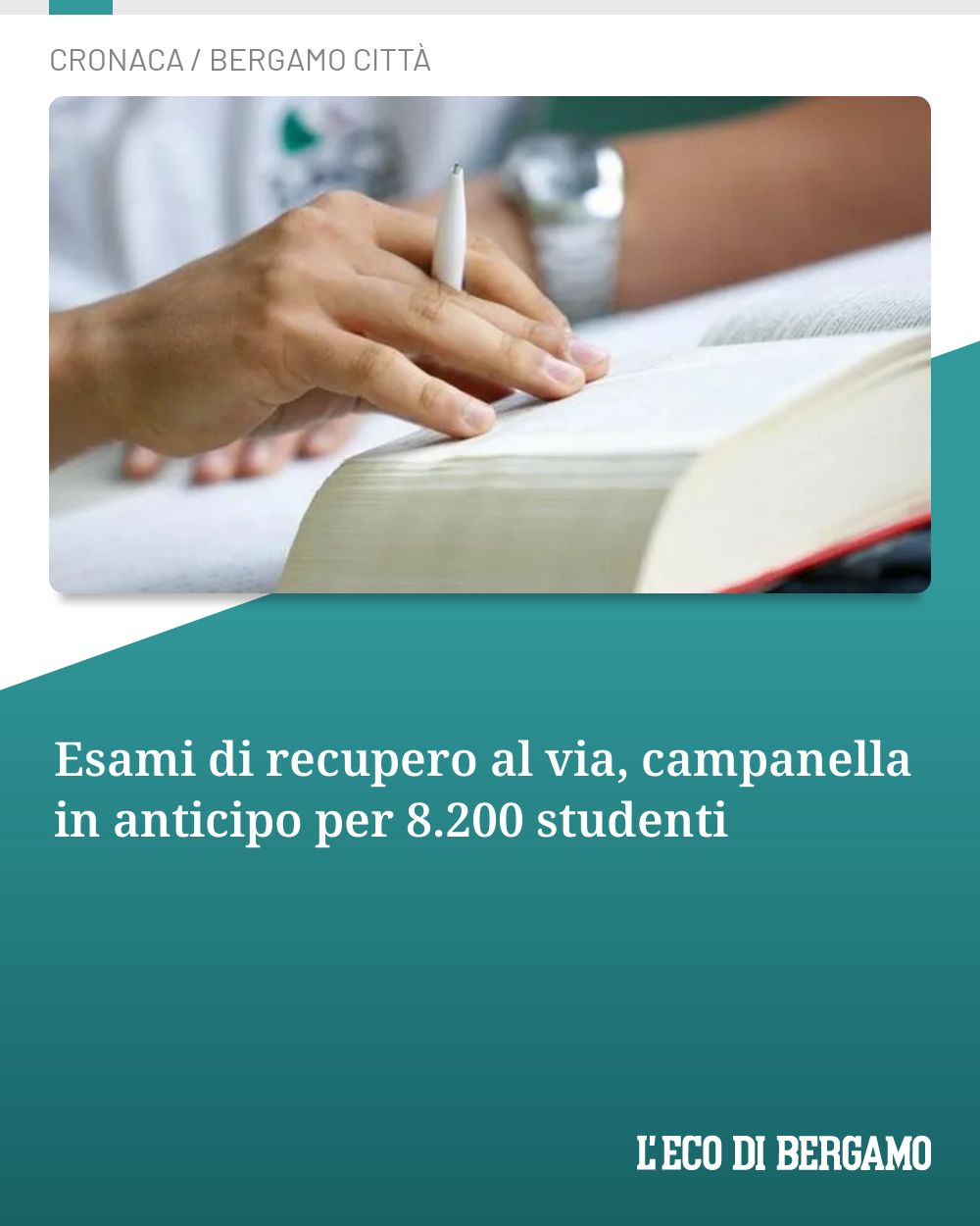 Post Instagram @ecodibergamo: Esami di recupero al via, campanella in anticipo per 8.200 studenti...